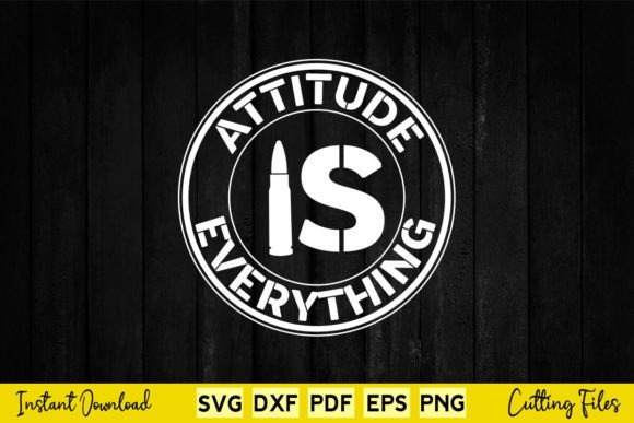 Attitude Is Everything Graphics for Crafts