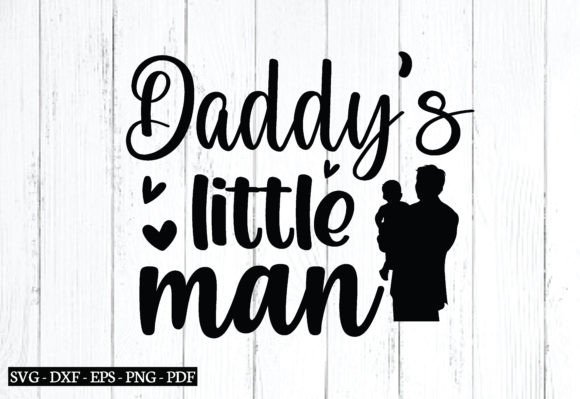 Daddy’s Little Man Svg for Graphics and Crafts