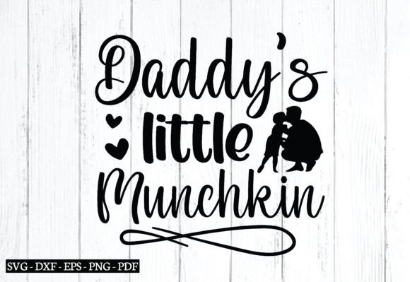 Daddy’s Little Munchkin Svg