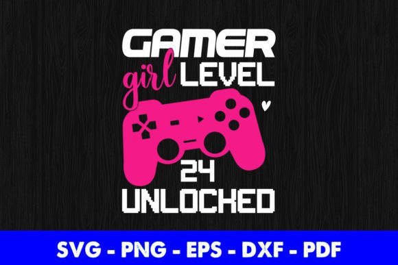 Gamer Girl Level 24 Unlocked Graphics for Crafts