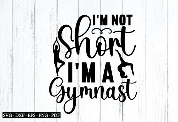 Graphic for Crafts: I’m Not Short I’m a Gymnast Svg