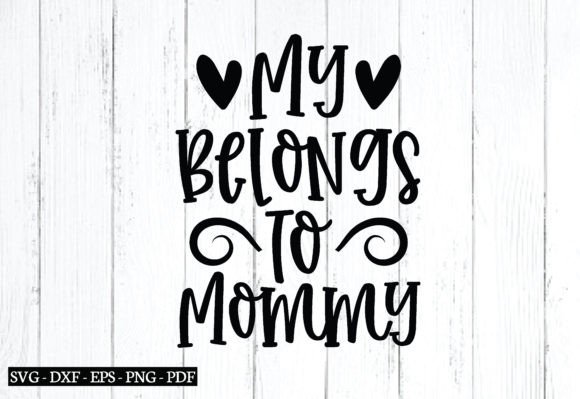 My Belongs to Mommy Svg for Modern Crafts and Graphics
