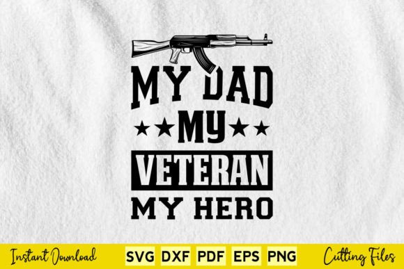 My Dad My Veteran My Hero Svg Graphics for Crafts