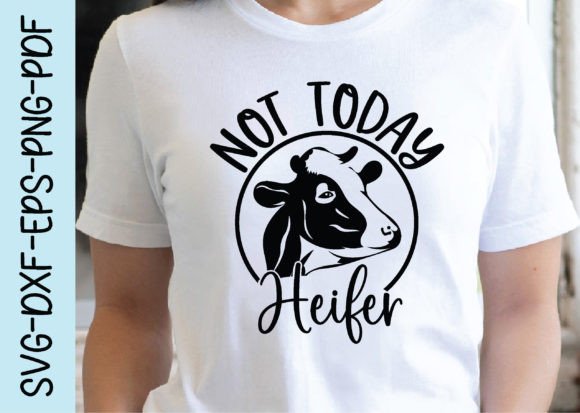 Not Today Heifer Svg for Crafts and Graphics