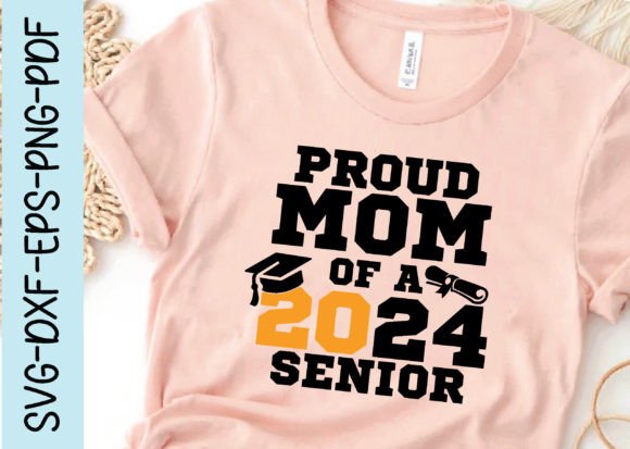 Proud Mom of a 2024 Senior Svg for Graphics and Crafts