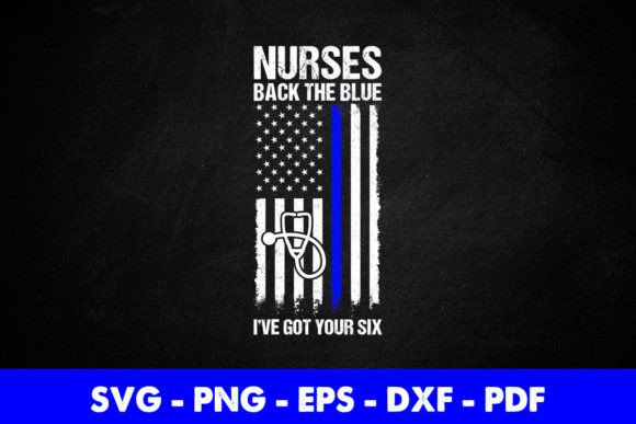 USA Flag Nurses I’ve Got Your Six Funny Graphics for Crafts